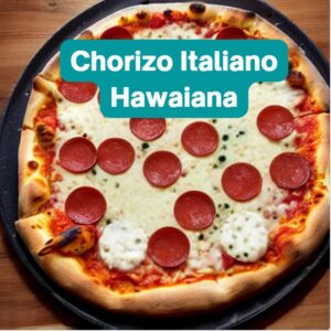 Chorizo Italiano y Hawaiana
