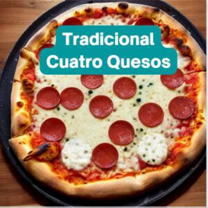 Tradicional y Cuatro Quesos