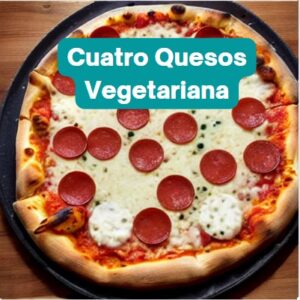 Vegetariana y Cuatro Quesos